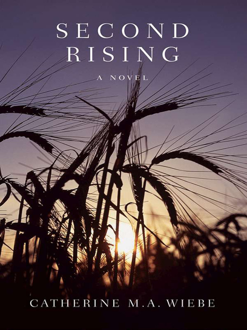 Title details for Second Rising by Catherine M.A. Wiebe - Available